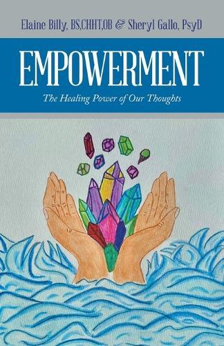 Empowerment: The Healing Power of Our Thoughts