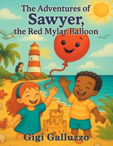 The Adventures of Sawyer, the Red Mylar Balloon