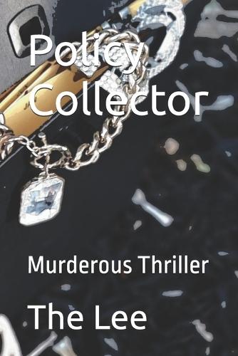Policy Collector: Murderous Thriller
