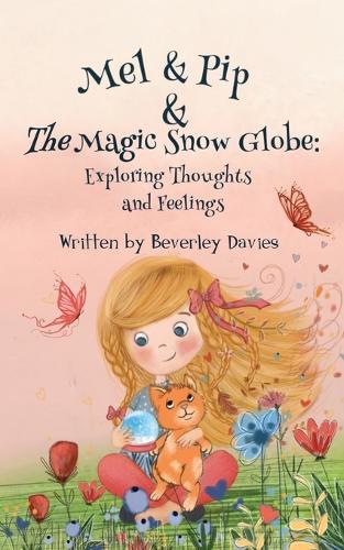 Mel & Pip & The Magic Snow Globe: Exploring Thoughts & Feelings