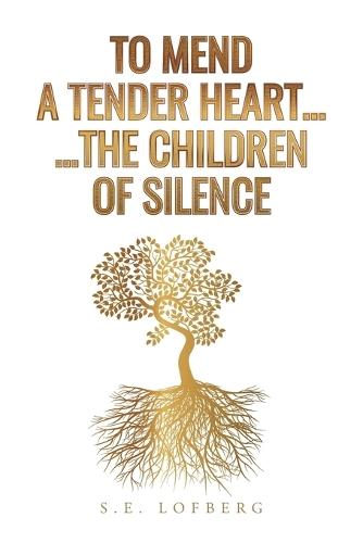 To Mend a Tender Heart... The Children of Silence
