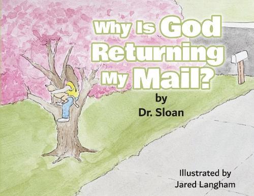 Why Is God Returning My Mail?