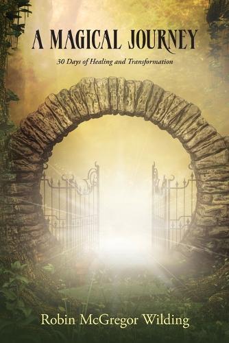 A Magical Journey: 30 Days of Healing and Transformation