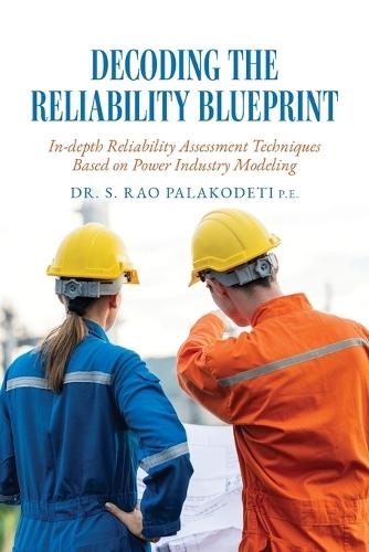 Decoding The Reliability Blueprint: In-depth Reliability Assessment Techniques Based on Power Industry Modeling