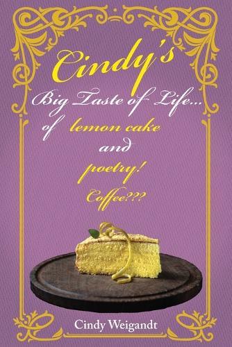 Cindy's Big Taste of Life...: of Lemon cake and poetry! Coffee