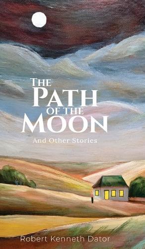The Path of the Moon: And Other Stories