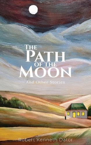 The Path of the Moon: And Other Stories