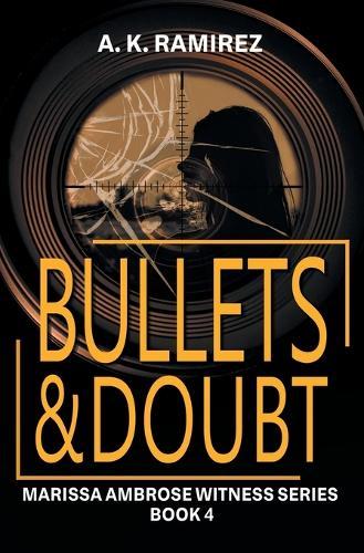 Bullets & Doubt