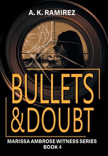 Bullets & Doubt