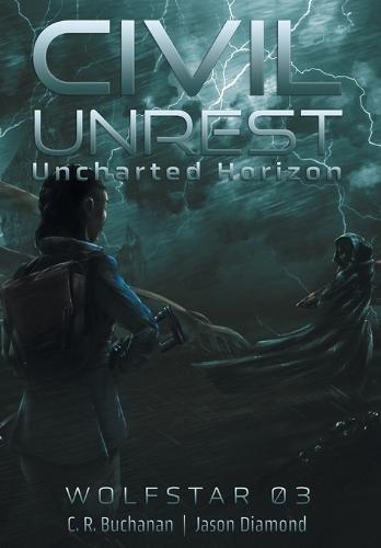 Civil Unrest: The Uncharted Horizon Serial