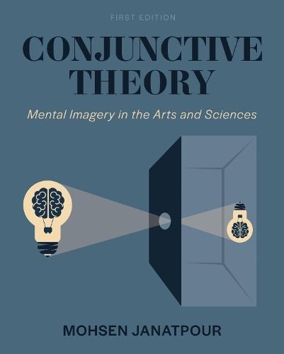 Conjunctive Theory: Mental Imagery in the Arts and Sciences