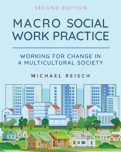 Macro Social Work Practice: Working for Change in a Multicultural Society