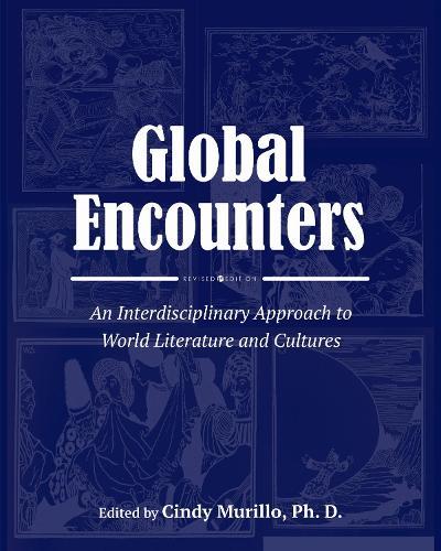 Global Encounters: An Interdisciplinary Approach to World Literature and Cultures