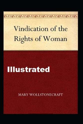 A Vindication of the Rights of Woman Illustrated
