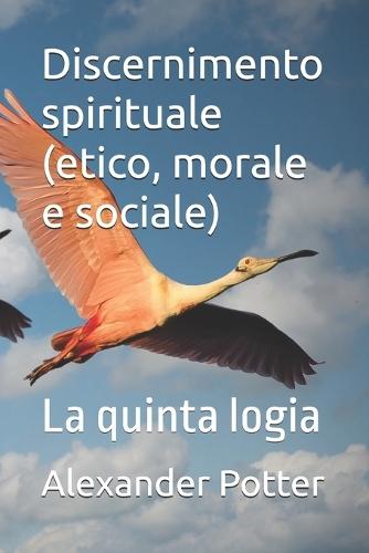 Discernimento spirituale (etico, morale e sociale): La quinta logia