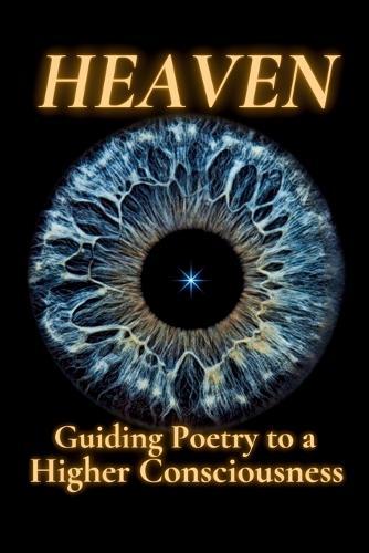Heaven: Guiding Poetry to a Higher Consciousness