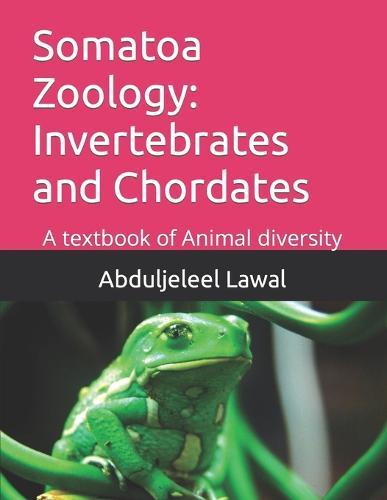Somatoa Zoology: Invertebrates and Chordates: A textbook of Animal diversity