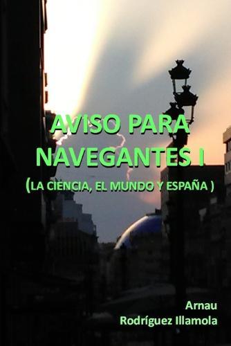 Aviso para navegantes I: La ciencia, el mundo y Espana