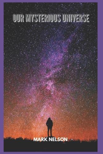 Our Mysterious Universe
