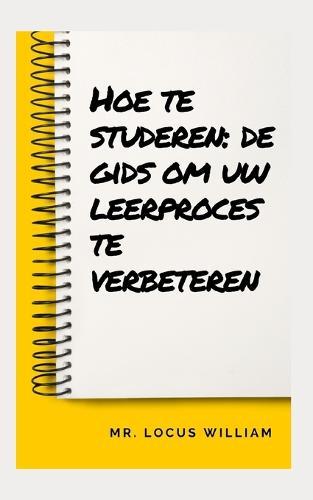 Hoe te studeren: de gids om uw leerproces te verbeteren