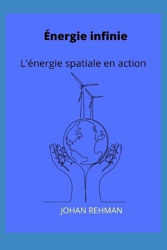 Energie infinie: L'energie spatiale en action