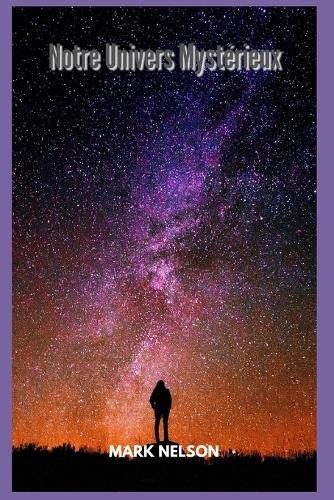 Notre Univers Mystérieux