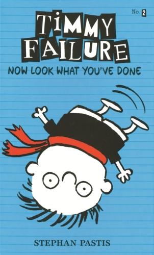 Timmy Failure: Now Look What You've Done