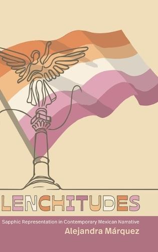 Lenchitudes: Sapphic Representation in Contemporary Mexican Narrative