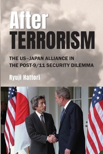 After Terrorism: The US–Japan Alliance in the Post-9/11 Security Dilemma