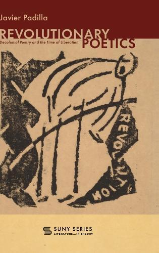 Revolutionary Poetics: Decolonial Poetry and the Time of Liberation