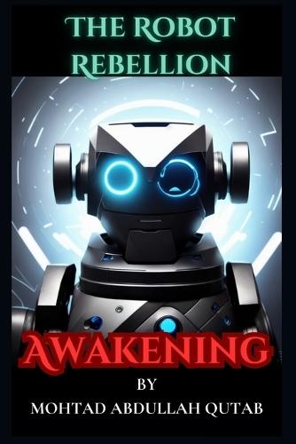 Awakening: The Robot Rebellion - Book 1