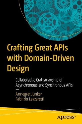 Crafting Great APIs with Domain-Driven Design: Collaborative Craftsmanship of Asynchronous and Synchronous APIs