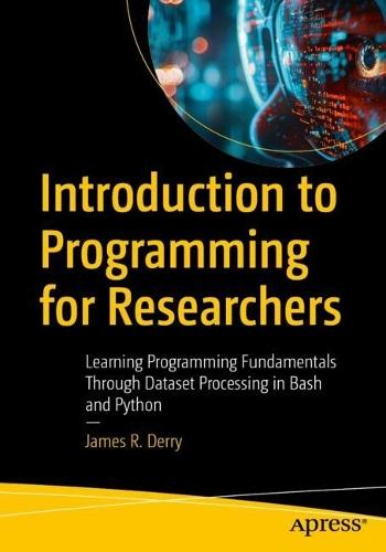 Introduction to Programming for Researchers: Learning Programming Fundamentals Through Dataset Processing in Bash and Python