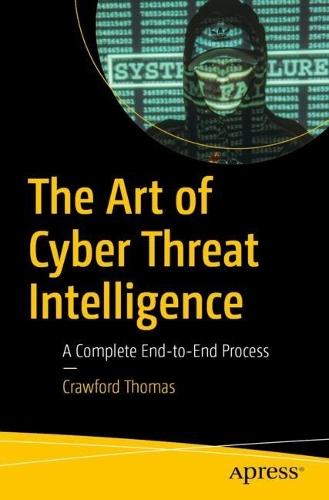 The Art of Cyber Threat Intelligence: A Comprehensive Understanding