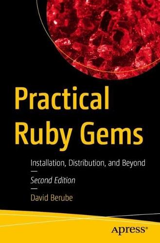 Practical Ruby Gems: Installation, Distribution, and Beyond