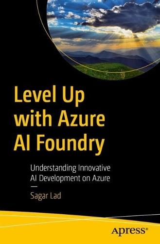 Level Up with Azure AI Foundry: Understanding Innovative AI Development on Azure