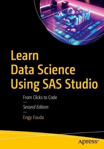 Learn Data Science Using SAS Studio: From Clicks to Code