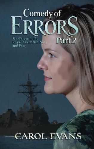 Comedy of Errors Part 2: My Career in the Royal Australian Navy and Post