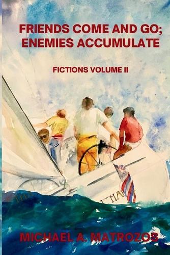 Friends Come and Go; Enemies Accumulate - Volume II