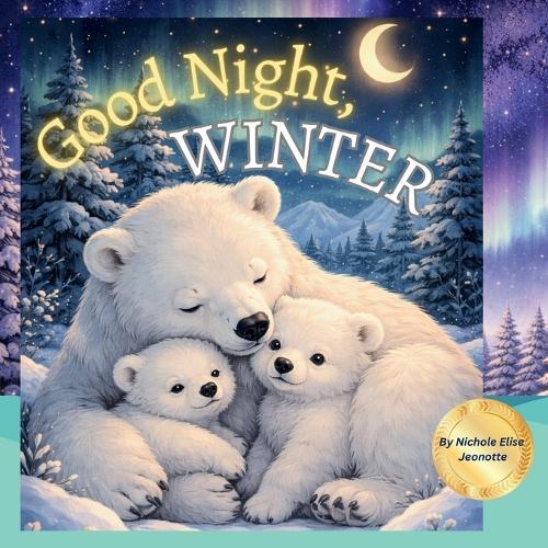 Good Night Winter: Good Night Winter