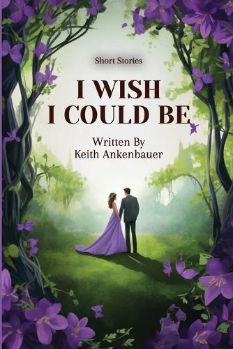 I Wish I Could Be