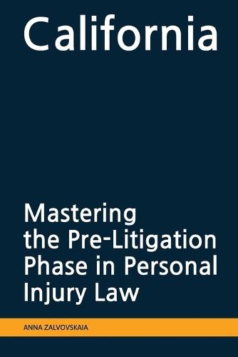 Mastering the Pre-Litigation Phase in Personal Injury Law: California