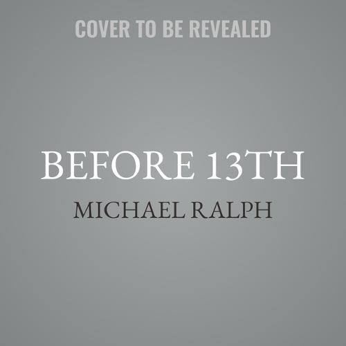 Before 13th: A Graphic Novel