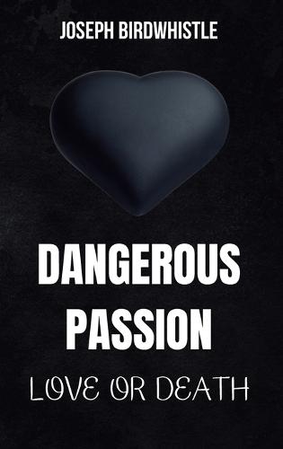 Dangerous Passion: Love or Death: Noir and Rose Novel between Crime, Mystery and Sweet Loves