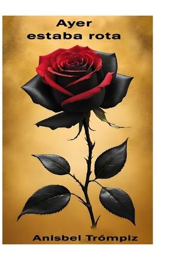 Ayer estaba rota: Todos tenemos derecho a recomponer nuestro corazón