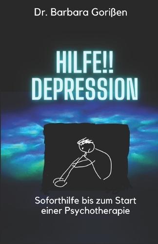 Hilfe!! Depression: Soforthilfe bis zum Start einer Psychotherapie