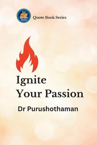 Ignite Your Passion: Quotes for Transformation