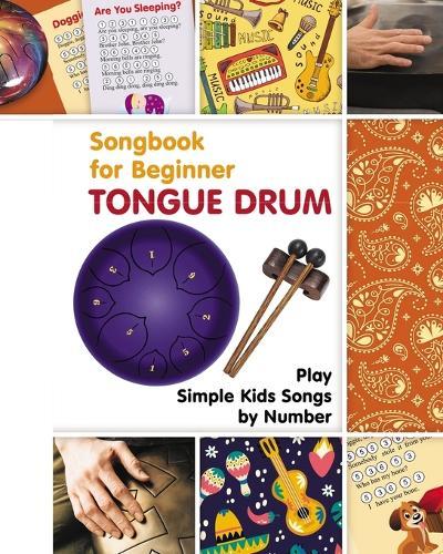 Tongue Drum Songbook for Beginner: Play Simple Kids Songs by Number