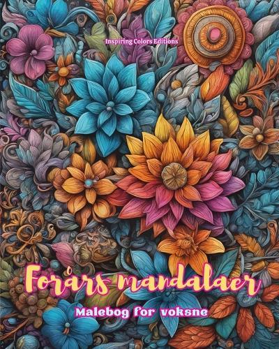 Forårs mandalaer Malebog for voksne Antistress-mønstre, der fremmer kreativiteten: Mystiske billeder fulde af forårsliv, der lindrer stress og balancerer sindet