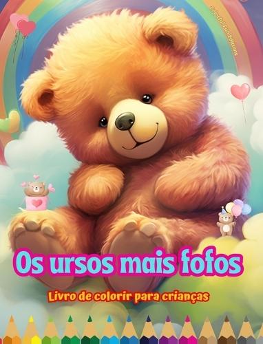 Os ursos mais fofos - Livro de colorir para crianças - Cenas criativas e engraçadas de ursos felizes: Desenhos encantadores que estimulam a criatividade e a diversão das crianças